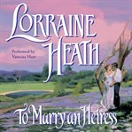 To Marry an Heiress : Daughters of Fortune Series, Book 2 cover image