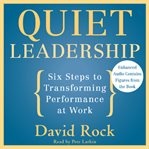 Quiet leadership: six steps to transforming performance at work cover image