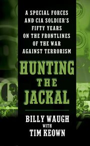 Hunting the jackal : a special forces and CIA soldier's fifty years on the frontlines of the war against terrorism cover image