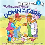 The Berenstain Bears down on the farm cover image