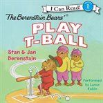 The Berenstain Bears play T-ball cover image