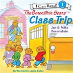 The Berenstain Bears' class trip cover image