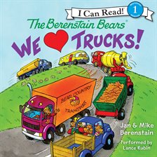 Cover image for The Berenstain Bears: We Love Trucks!