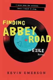 Finding Abbey Road : an Exile novel cover image