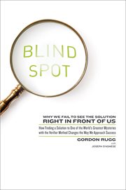 Blind spot : why we fail to see the solution right in front of us : how cracking one of the world's great mysteries with the verifier method changes the way we approach success cover image