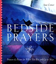 Bedside prayers : prayers & poems for when you rise and go to sleep cover image