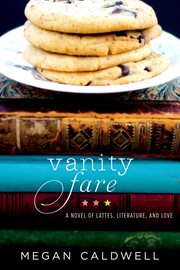 Vanity fare : a novel of lattes, literature, and love cover image