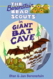 The Berenstain Bear Scouts in Giant Bat Cave cover image