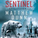 Sentinel : a spycatcher novel cover image