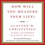 How will you measure your life? cover image