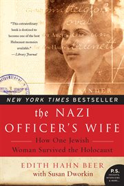 The Nazi officer's wife : how one Jewish woman survived the Holocaust cover image