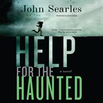 Help for the haunted : a novel cover image