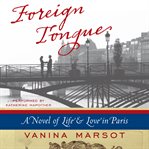 Foreign tongue : a novel of life and love in Paris cover image