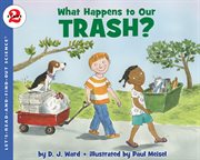 What happens to our trash? cover image