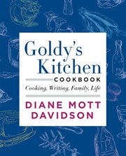 From Goldy's kitchen : recipes and words on writing, culinary adventures, and life cover image