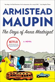 The days of Anna Madrigal : a novel cover image