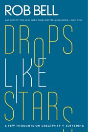 Drops like stars : a few thoughts on creativity and suffering cover image