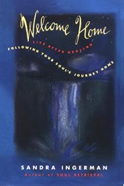 Welcome home : following your soul's journey home cover image