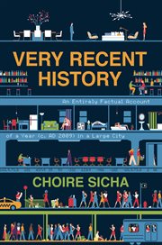 Very recent history : an entirely factual account of a year (c. AD 2009) in a large city cover image