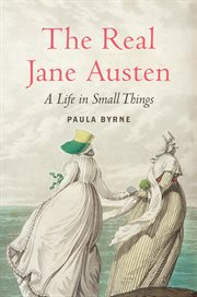 The real Jane Austen : a life in small things cover image