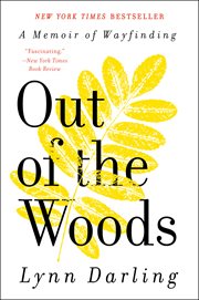 Out of the woods : a memoir of wayfinding cover image