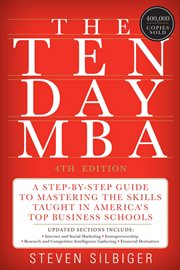 The ten-day MBA. : a step-by-step guide to mastering the skills taught in America's top business schools cover image