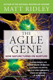 The agile gene : how nature turns on nurture cover image