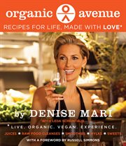 Organic Avenue : recipes for life made with LOVE* cover image