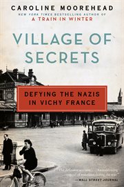 Village of secrets : defying the nazis in vichy france cover image