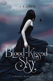 Blood-kissed sky : a Darkness before dawn novel cover image