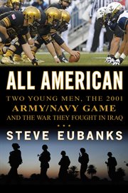 All American : two young men, the 2001 Army-Navy game and the war they fought in Iraq cover image