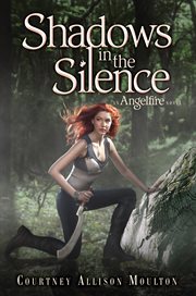 Shadows in the silence : an Angelfire novel cover image