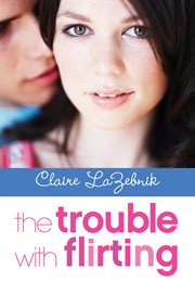 The trouble with flirting cover image