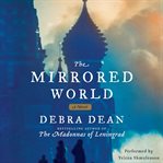 The mirrored world : a novel cover image