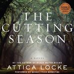 The cutting season : a novel cover image