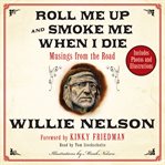Roll me up and smoke me when I die : musings from the road cover image