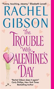 The trouble with Valentine's Day cover image
