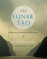 The lunar Tao : meditations with the seasons cover image