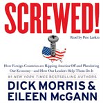 Screwed! : [how foreign countries are ripping America off and plundering our economy-- and how our leaders help them do it] cover image