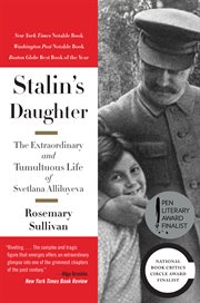 Stalin's daughter : the extraordinary and tumultuous life of Svetlana Alliluyeva cover image
