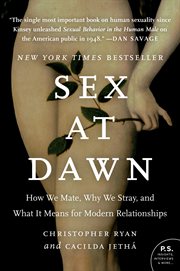 Sex at dawn : how we mate, why we stray, and what it means for modern relationships cover image