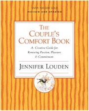 The couple's comfort book : a creative guide for renewing passion, pleasure & commitment cover image