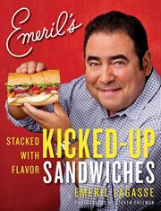 Emeril's kicked-up sandwiches : stacked with flavor cover image