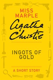 Ingots of gold : a short story cover image