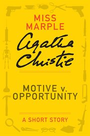 Motive v. opportunity : a short story cover image