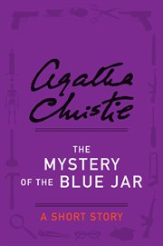 The Mystery of the Blue Jar : a Short Story cover image