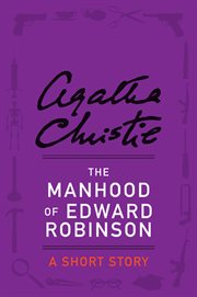 The manhood of Edward Robinson : a short story cover image