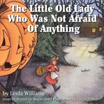 The little old lady who was not afraid of anything cover image