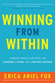 Winning from within : a Breakthrough Method for Leading, Living, and Lasting Change cover image