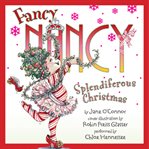 Fancy Nancy. Splendiferous Christmas cover image